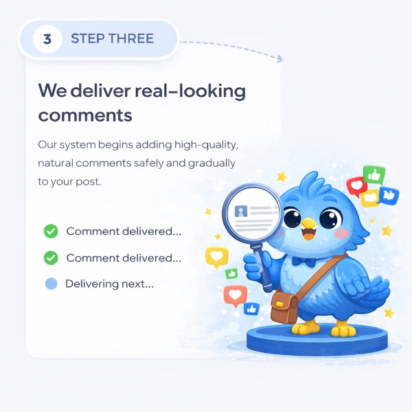 Step 3: We deliver real-looking comments gradually