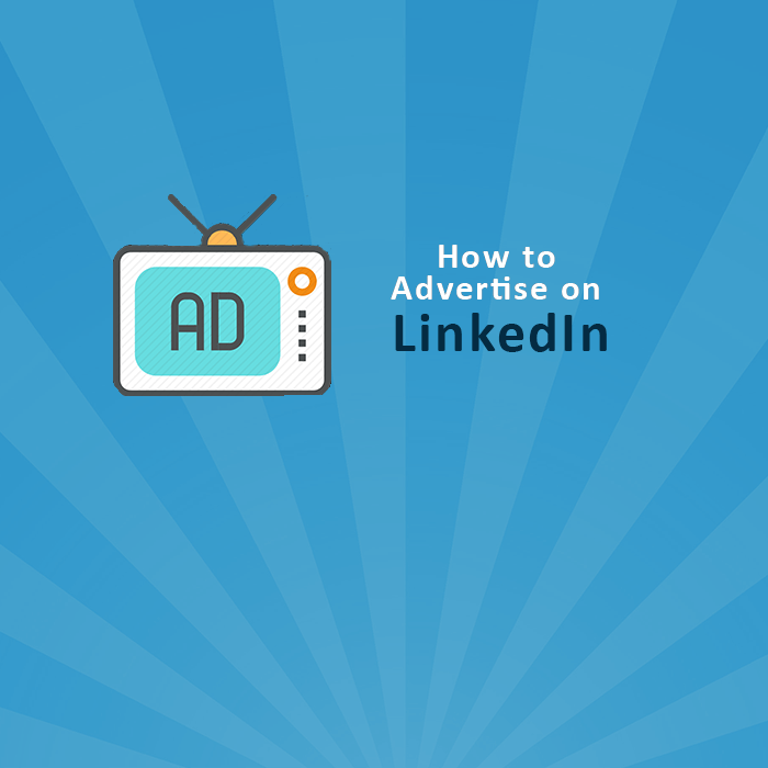 How to advertise on LinkedIn