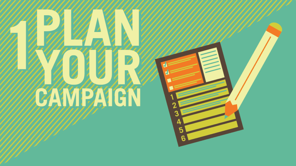 Plan your campaign 
