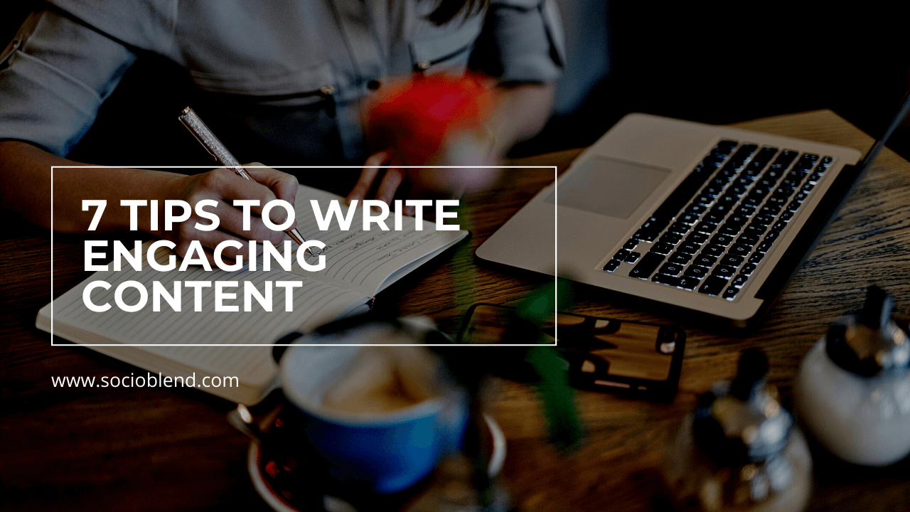 7 Tips to Write Engaging Content