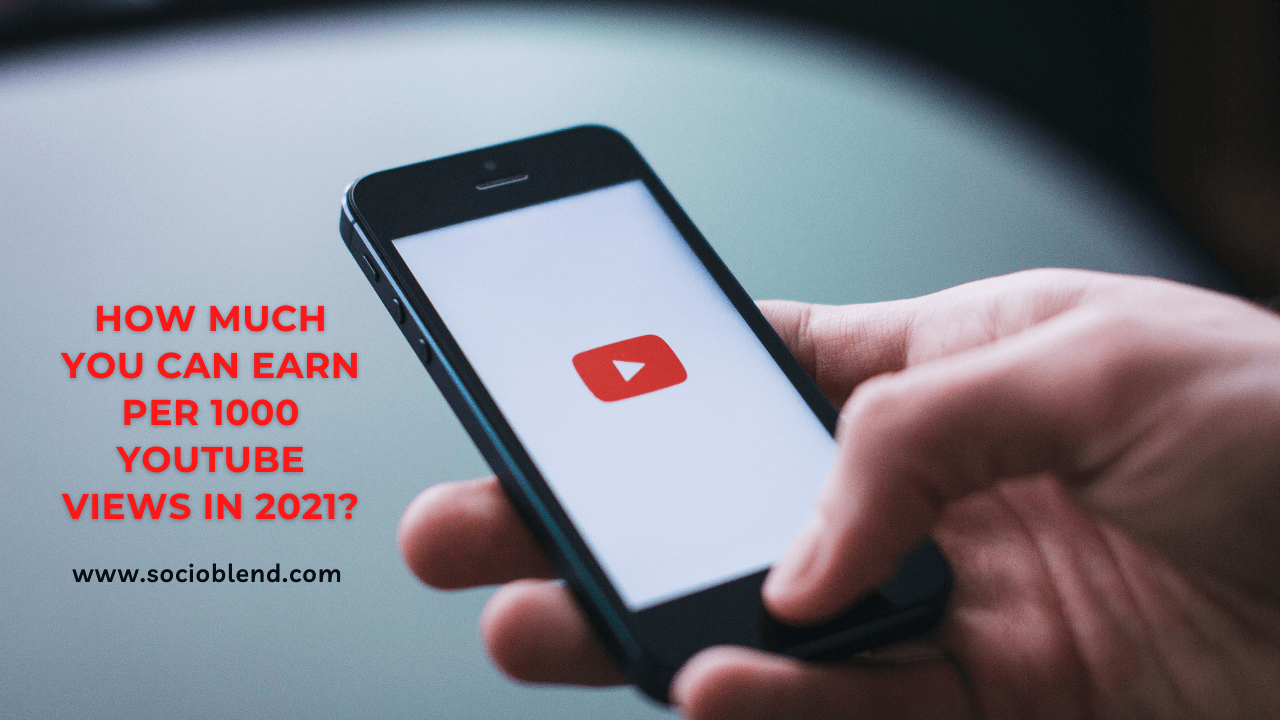 How much you can earn per 1000 Youtube Views in 2021