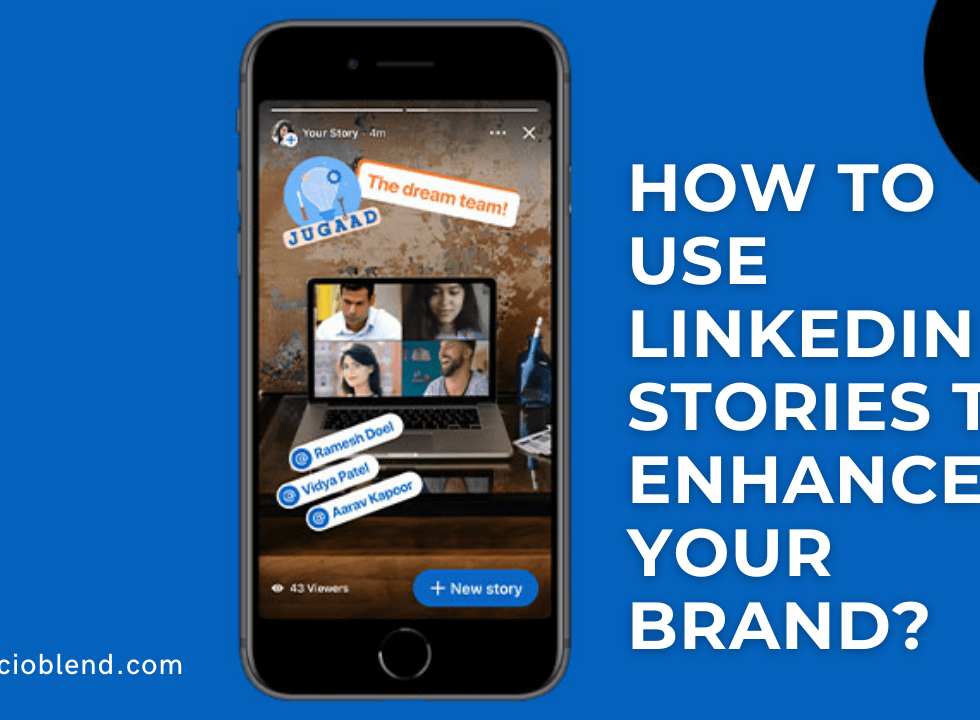 How to use LinkedIn stories to enhance your brand?- Best Linkedin Stories Marketing Strategies