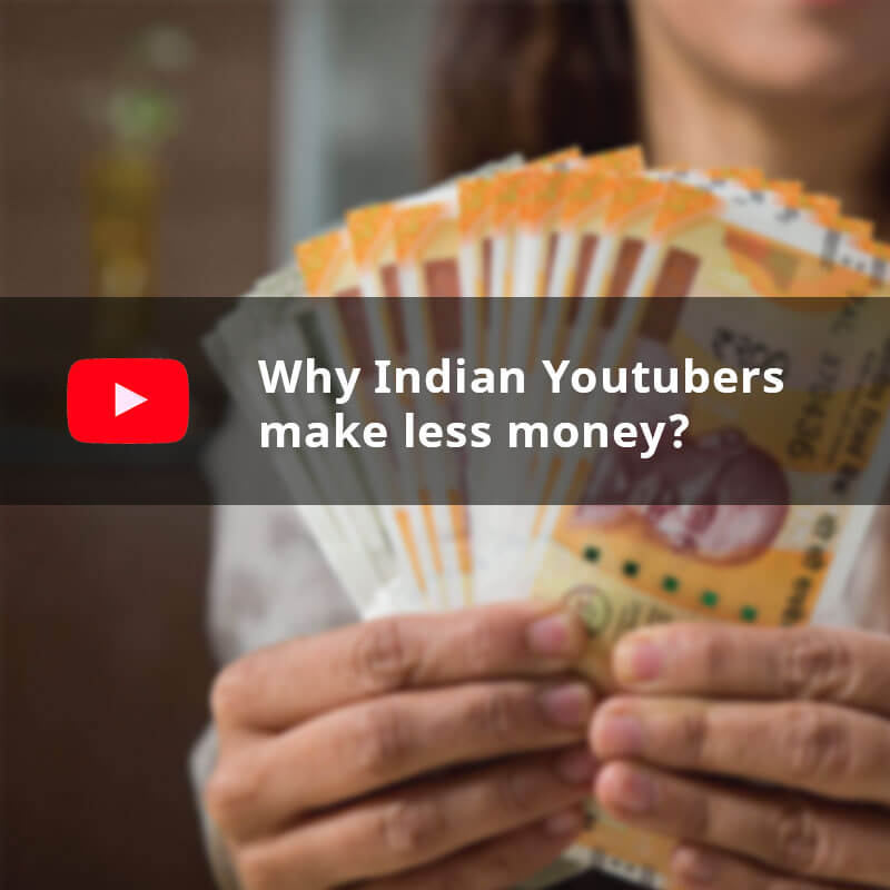 why indian youtubers make less money
