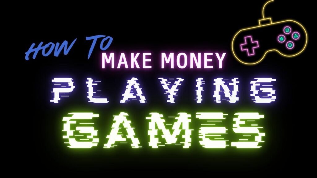 How to Make Money Playing Video Games